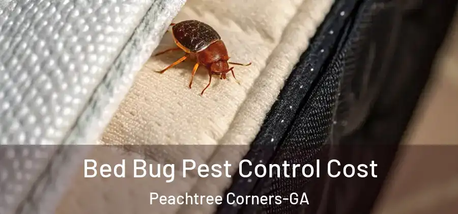  Bed Bug Pest Control Cost Peachtree Corners-GA