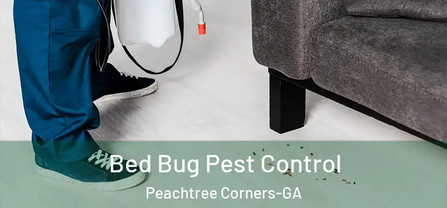  Bed Bug Pest Control Peachtree Corners-GA