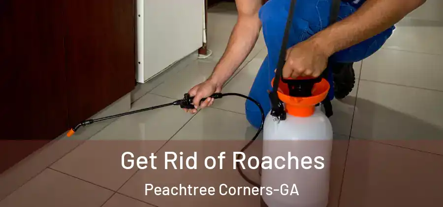 Get Rid of Roaches Peachtree Corners-GA
